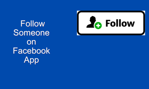 How to Follow Someone on Facebook App